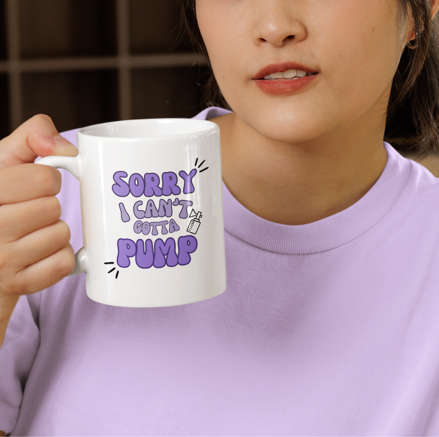 Sorry I Can't Gotta Pump mama 11oz Ceramic Mug