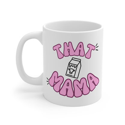 That Mama 11oz Ceramic Mug