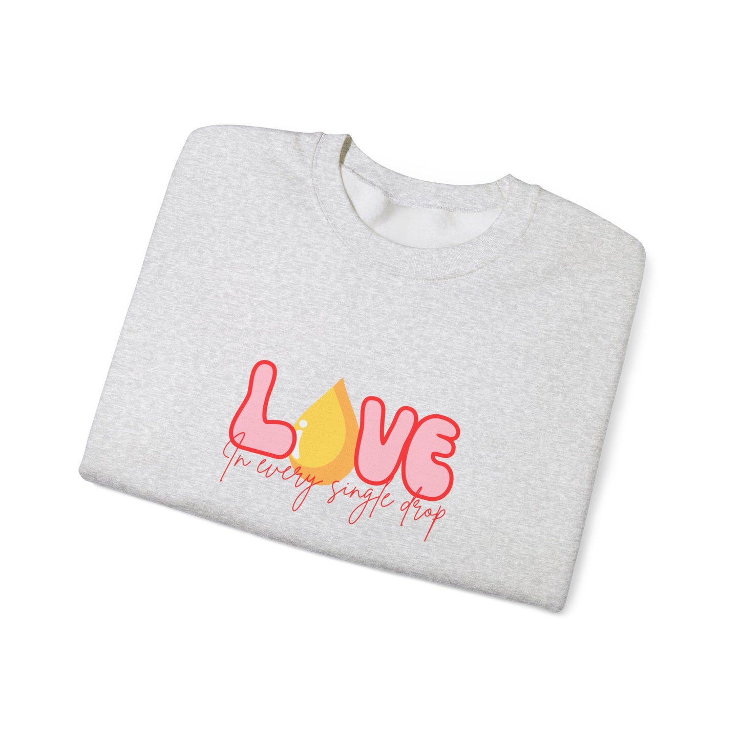 Love In Every Drop Valentine's Day Breastfeeding Mama Crewneck