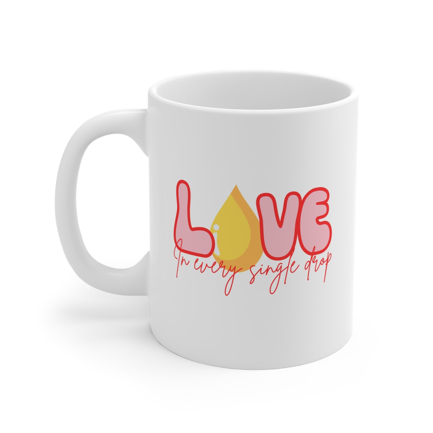 Love in Every Drop Valentine's Day 11oz Ceramic Mug