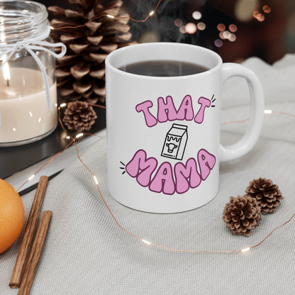 That Mama 11oz Ceramic Mug