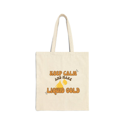 Keep Calm and Make Liquid Gold Cotton Canvas Tote Bag