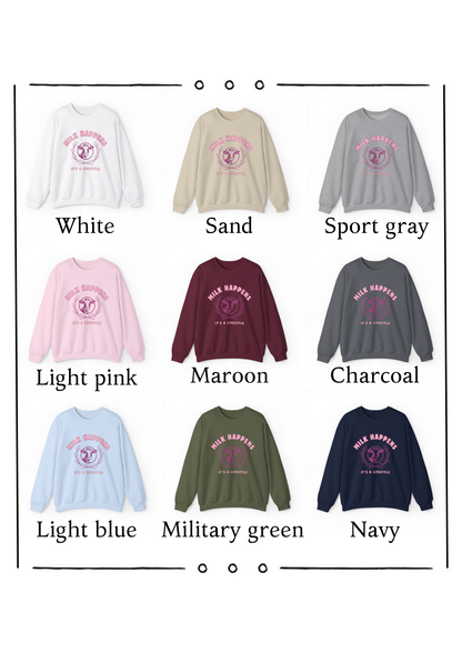 Milk Happens It's a Lifestyle Breastfeeding Mama Crewneck