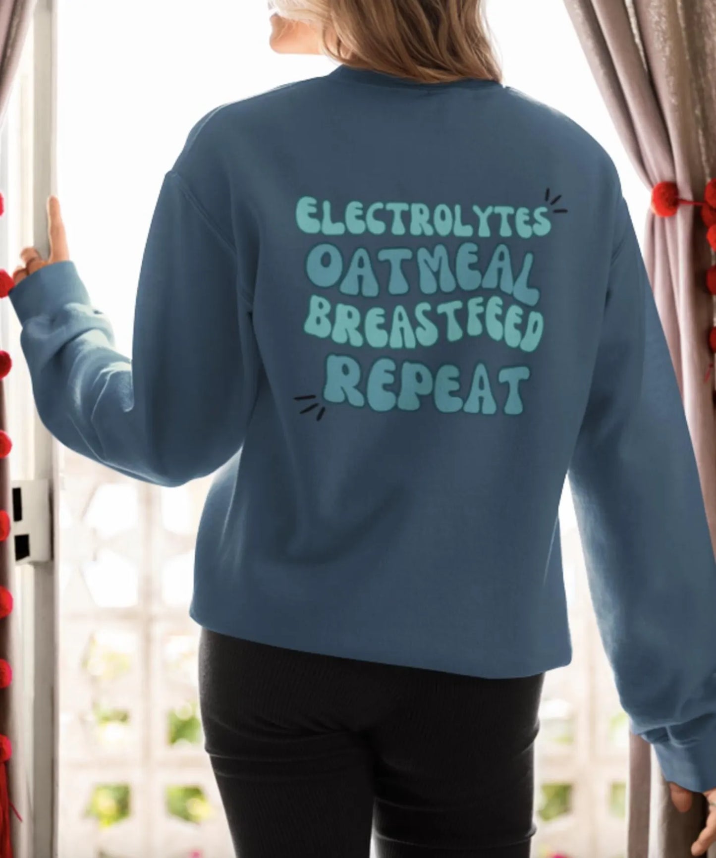 Electrolytes Oatmeal Breastfeed Repeat Breastfeeding Mama Crewneck