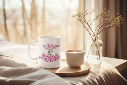 That Mama 11oz Ceramic Mug