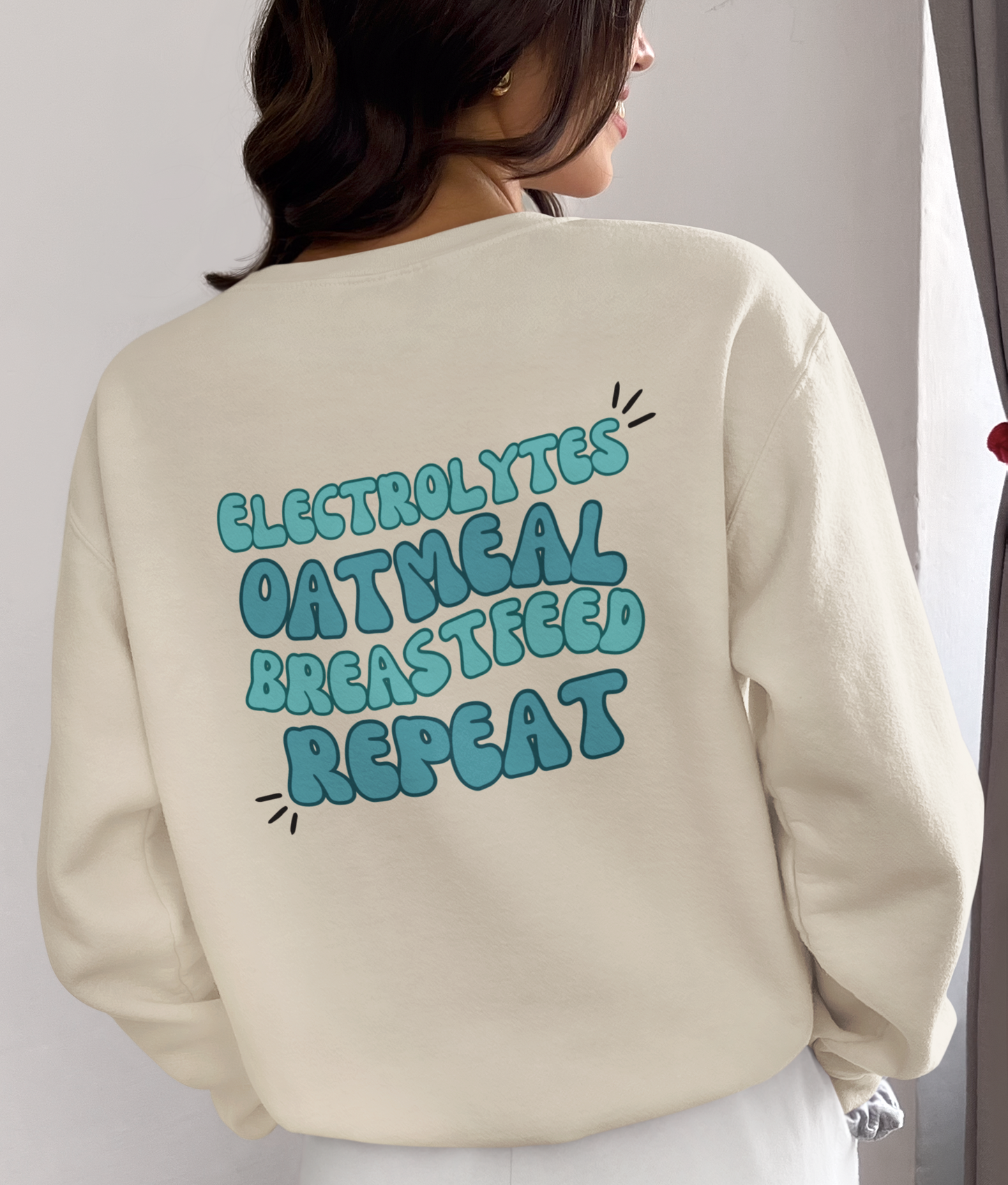 Electrolytes Oatmeal Breastfeed Repeat Breastfeeding Mama Crewneck