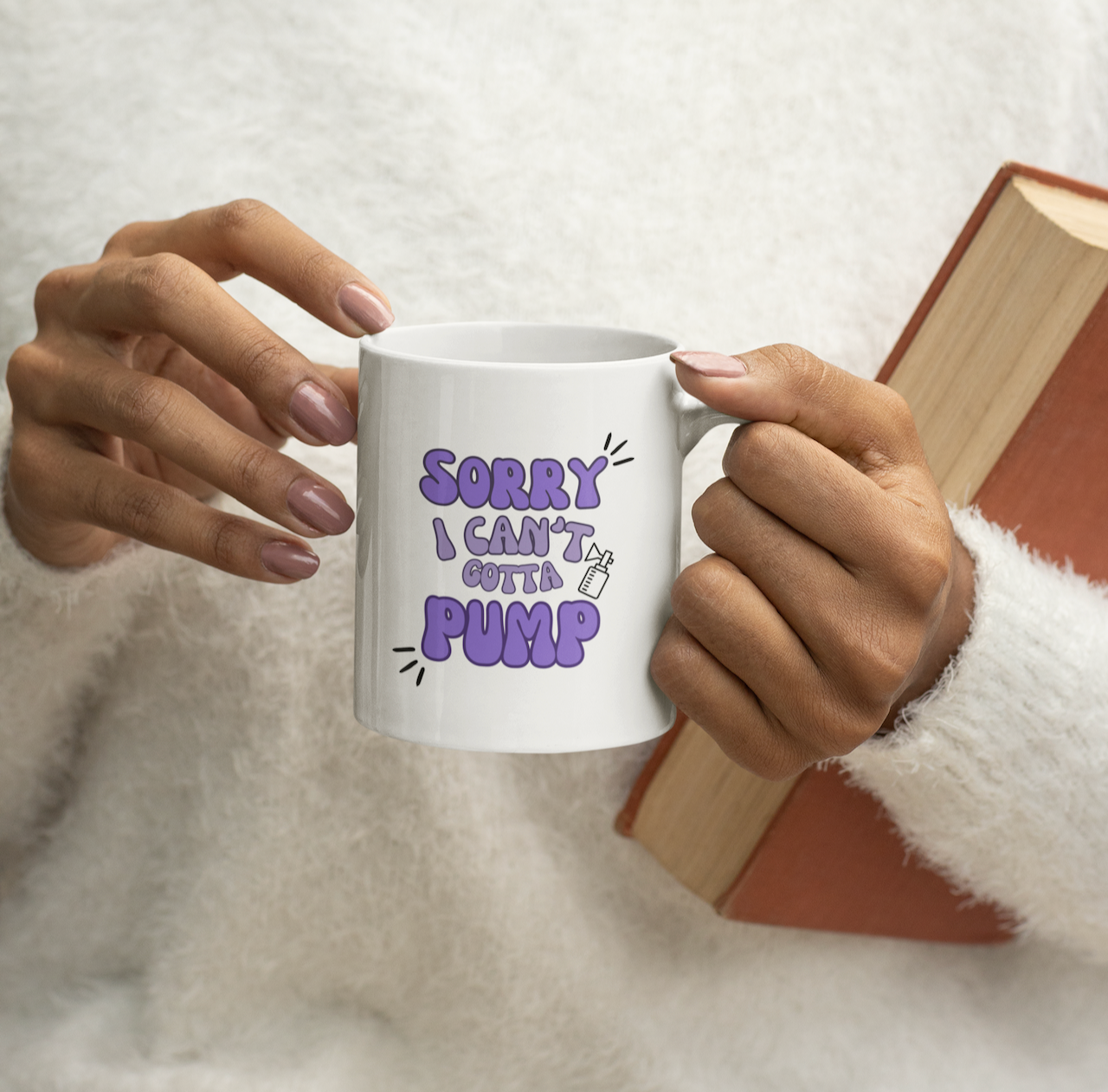 Sorry I Can't Gotta Pump mama 11oz Ceramic Mug