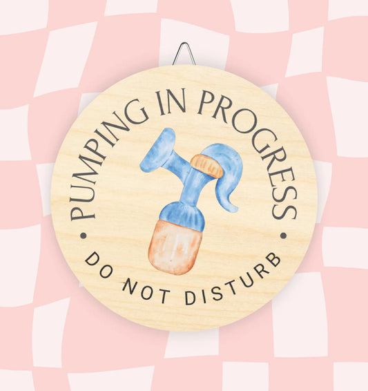 Pumping in Progress Do Not Disturb wooden door sign