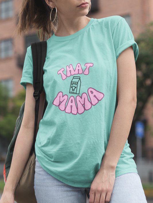 That Mama Breastfeeding Mama Tee